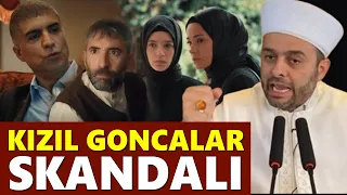 Halil Konakçı Hoca'dan olay Kızıl Goncalar sözleri