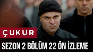 Çukur 2.Sezon 22.Bölüm Ön İzleme