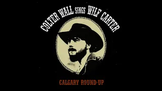 Colter Wall - Calgary Round Up (Audio Video)