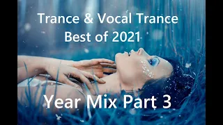 Best of 2021 Trance & Vocal Trance | Year Mix Part 3 | Happy New Year!