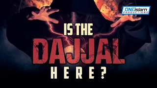 IS THE DAJJAL HERE?