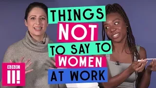 Things Not To Say To Women At Work