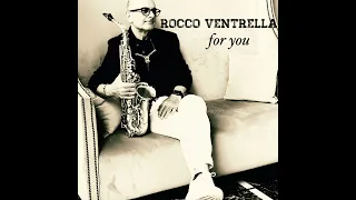 Rocco Ventrella - For You (K. Lattimore)