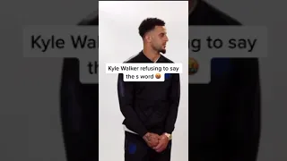 Kyle Walker Refuses To Say Soccer