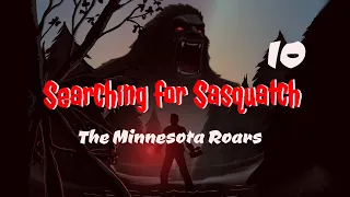 Searching for Sasquatch 10: The Minnesota Roars (Official Trailer)