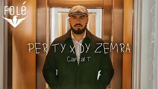 CAPITAL T - PER TY x DY ZEMRA