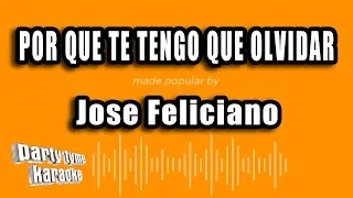 Jose Feliciano - Por Que Te Tengo Que Olvidar (Versión Karaoke)