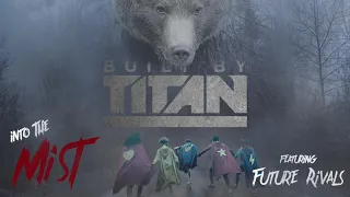 Built By Titan - Into the Mist (feat. Future Rivals) [Official Audio]