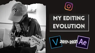 My Editing Evolution | 2017- 2021 (vegas pro, after effects)