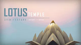 LOTUS TEMPLE | ARCHITECTURE | HISTORY | STORY | by ZERO