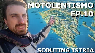 Motolentismo - Episodio 10: Setaccio l'Istria per trovare IL MIGLIOR PERCORSO OFFROAD! Da panico 😱😱😱