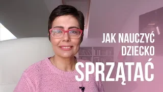 Jak nauczyć małe dziecko sprzątać?//Kasia Sawicka//