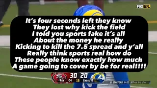 Rigged Los Angeles Rams last second field goal to kill the 7.5 spread vs San Francisco 49ers 🎬