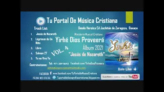 Grupo Yirhe Dios Proveerá 2021   Jesus de Nazareth Vol 4 Musica Tropical Cristiana