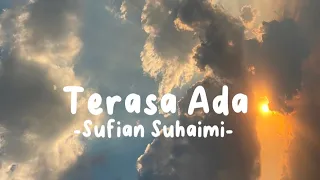 Terasa Ada - Sufian Suhaimi (Lirik Lagu)