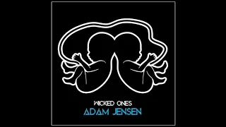 Adam Jensen - Wicked Ones (Official Audio)