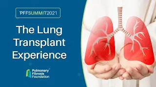 Lung Transplant Experience  |  PFF Summit