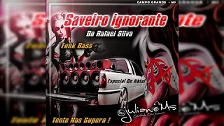 CD SAVEIRO IGNORANTE ESPECIAL ((FUNK BASS E GRAVÃO)) - DJ JULIANO MS