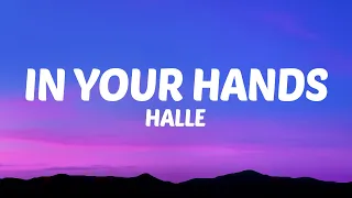 Halle - In Your Hands (Lyrics)