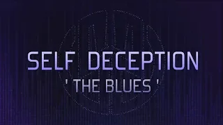 Self Deception   The Blues (OFFICIAL LYRIC VIDEO)