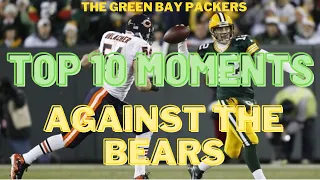 The Packers Top 10 Moments Against the Bears