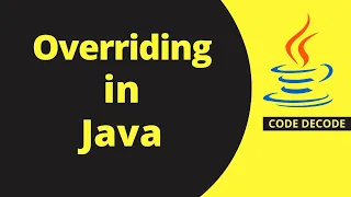 Overriding in java with Example | Code Decode