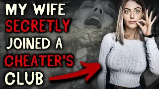 Wife Regrets Joining Secret Club for Cheaters...