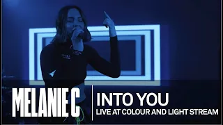 MELANIE C  - Into You [Live at Colour And Light Stream]