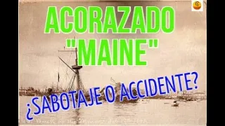 ACORAZADO "MAINE": UN HUNDIMIENTO, UNA MENTIRA Y LA PÉRDIDA DE CUBA