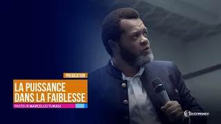 La puissance dans la faiblesse  Pasteur MARCELLO TUNASI Soirée de gloire du 19 Juin 2019