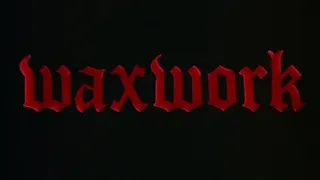 Waxwork Review