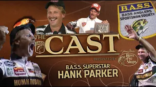The CAST: B.A.S.S. Superstar Hank Parker