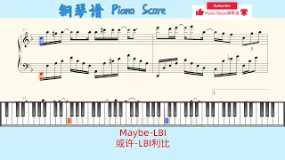 Maybe-LBI或许-LBI利比🎹Piano Score钢琴谱指法