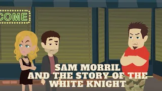 Comedian Sam Morril and the story of the White Knight