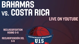 Bahamas vs. Costa Rica - Reclassification Round 5-8 - 2014 Centrobasket U15