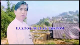 Ua Zoo Log Luag Tsig Pom (Song New) XH - Tsav yiag hawj