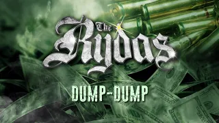 The Rydas - Dump Dump