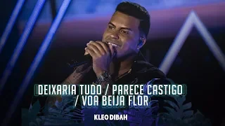 Kleo Dibah - Deixaria Tudo/Parece Castigo/Voa Beija-flor