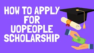 How To Apply For UoPeople Scholarship