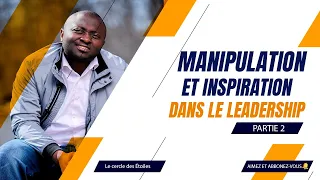 Manipulation et inspiration dans le leadership. Partie 2 | Leadership Podcast avec Patience Katunda