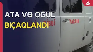 22 yaşlı şəxs xalasının ərini və oğlunu bıçaqlayıb