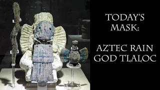 Edgar's Stash: Aztec Magic and Occultism 7: Today's Mask - Tlaloc at the Great Temple