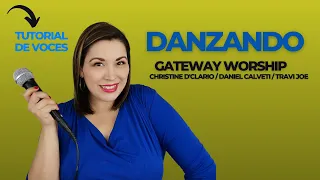 DANZANDO - VOCES (Gateway Worship/ Christine D'clario,Travy Joe,Daniel Calveti) Tutorial de armonías