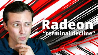 Are AMD Radeon Graphics in Terminal Decline?!!?