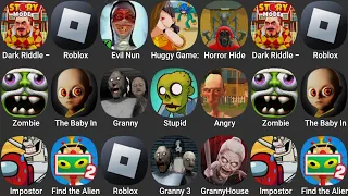 Roblox,Evil Nun,Huggy Game 456 Survival,Horror Hide,The Baby In Yellow,Stupid Zombie,Angry Neighbor