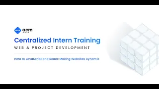 Centralized Intern Web Dev Training | Intro to JavaScript and React