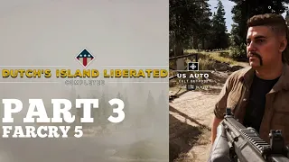 FAR CRY 5 DUTCH'S ISLAND LIBERATED (PART 3) Gameplay Walkthrough UBISOFT | 60FPS