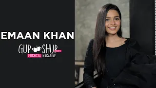 Emaan Khan From Kuch Ankahi and Pinjra | Exclusive Interview | Gup Shup with FUCHSIA
