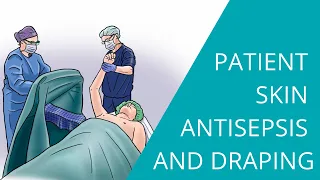Patient Skin Antisepsis and draping