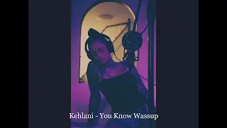 Kehlani - You Know Wassup (Slowed and Reverbed)